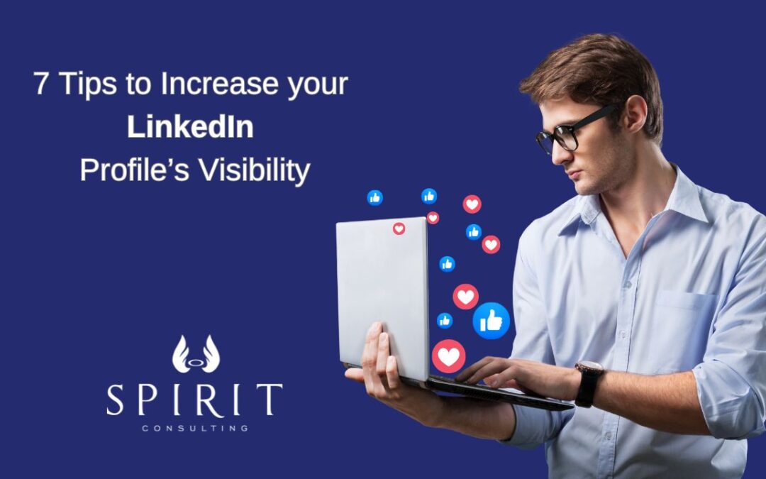 7 Tips to Increase your LinkedIn Profile’s Visibility