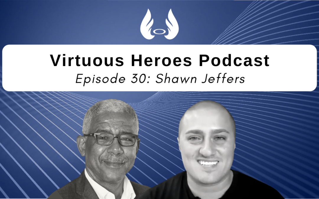 Ep. 30 – Replacing Fear with Compassion w/Shawn Jeffers