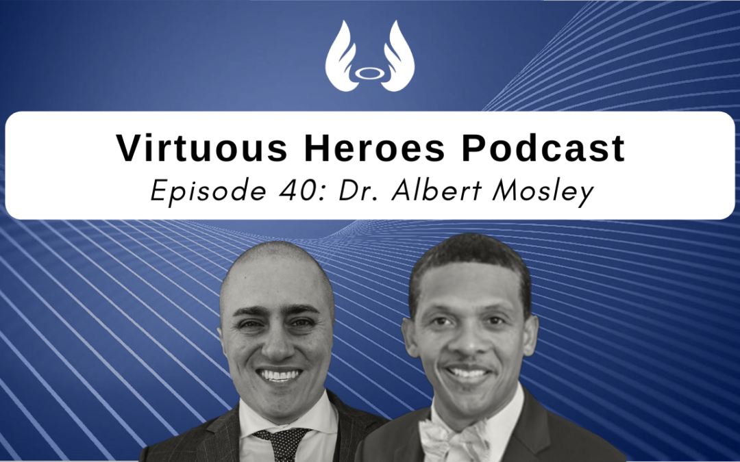 Ep. 40 – “The Bigger Plan for your Talents and Dreams” w/ Dr. Albert Mosely