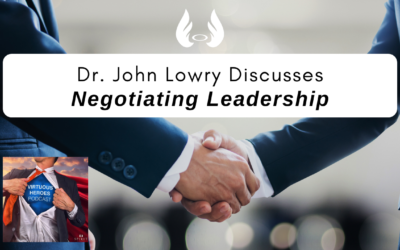Ep. 63 – “Negotiating Leadership” w/ Dr. John Lowry