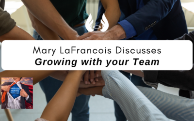 Ep. 66 “Growing with your Team” w/ Mary LaFrancois