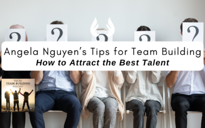 Episode 2 – Angela Nguyen’s Tips for Team Building: How to Attract the Best Talent