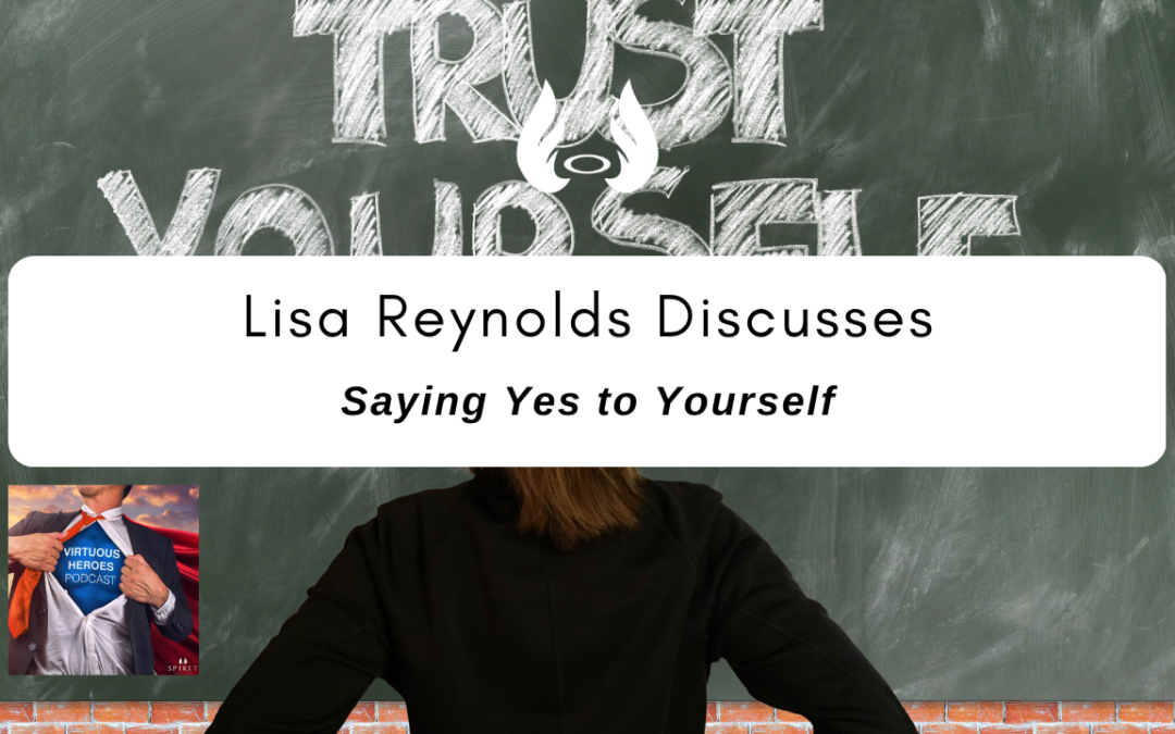 Ep. 76 “Saying Yes to Yourself” w/ Lisa Reynolds