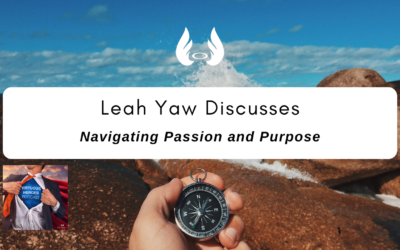 Ep. 79 “Navigating Passion and Purpose” w/ Leah Yaw