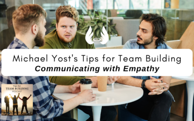 Episode 9 – Michael Yost’s Tips for Team Building: Communicating with Empathy